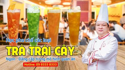 Học pha chế các loại Trà trái cây ngon đẳng cấp trong mô hình quán ăn ở Sài Gòn