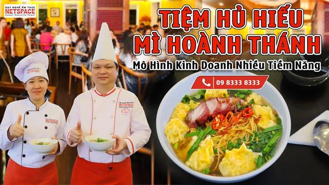 TIỆM MÌ HOÀNH THÁNH, XÁ XÍU- MÔ HÌNH KINH DOANH ĐẦY TIỀM NĂNG