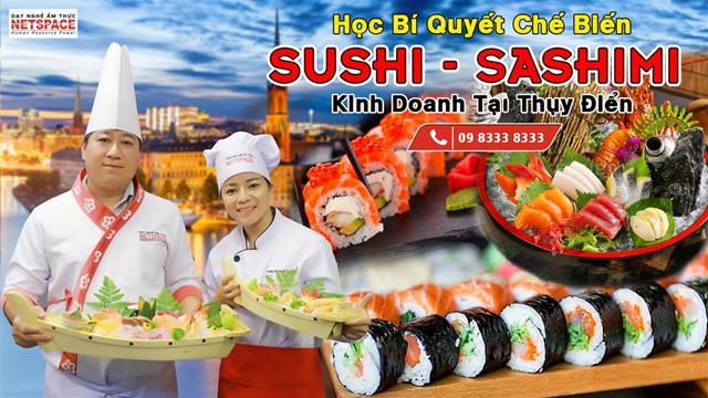 HỌC CHẾ BIẾN SUSHI - SASHIMI ĐỂ LÀM VIỆC TẠI THỤY ĐIỂN