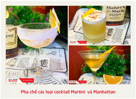 Pha chế các loại cocktail Martini và Manhattan