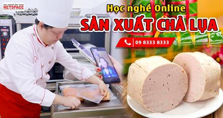Học nghề sản xuất Chả Lụa Online