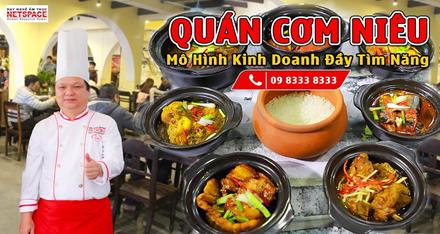 Quán Cơm Niêu - Mô hình kinh doanh đầy tiềm năng