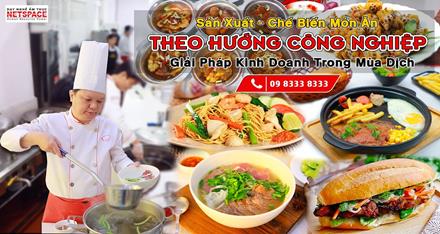 Sản xuất - Chế biến món ăn theo hướng Công Nghiệp