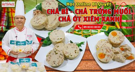 Học bí quyết Online - Sản xuất Chả Bì - Chả Trứng Muối - Chả ớt Xiêm Xanh