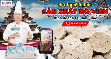 Học nghề Online - Sản xuất Bò Viên kinh doanh tại Hàn Quốc