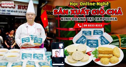 Học nghề từ xa - Sản xuất Giò Chả để kinh doanh tại Campuchia