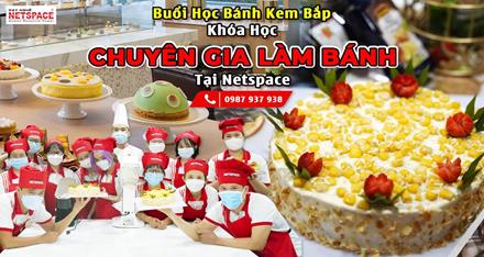 Buổi học Bánh Kem Bắp - Khóa Học Chuyên gia Làm Bánh