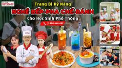 Khám phá chương trình đào tạo kỹ năng nghề Bếp - Làm bánh - Pha chế cho học sinh Phổ thông