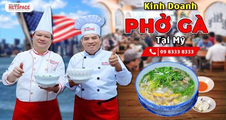 Kinh doanh Mô hình Phở Gà tại Mỹ