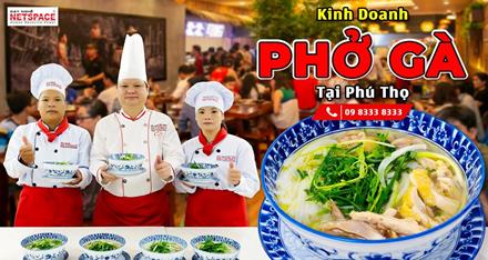 Kinh doanh Phở Gà tại Phú Thọ