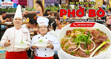 Bí quyết nấu Phở Bò để kinh doanh tại Bình Dương
