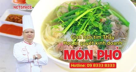 Gian nan tìm Thầy học bí quyết nấu và kinh doanh món Phở