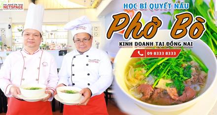 Học bí quyết Kinh doanh món Phở tại Đồng Nai