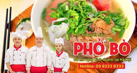 Học bí quyết nấu Phở Bò để kinh doanh tại Hà Nội