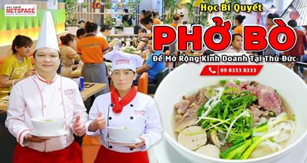 Học bí quyết nấu Phở Bò để mở rộng kinh doanh tại Thủ Đức