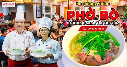 Học bí quyết nấu Phở Bò kinh doanh tại Thủ Đức