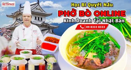 Học bí quyết nấu Phở Bò online để kinh doanh tại Nhật Bản