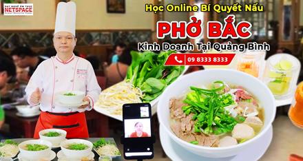 Học bí quyết Online - Phở Bắc để kinh doanh tại Quảng Bình
