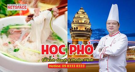 Học nấu Phở để kinh doanh ở Phnom Penh