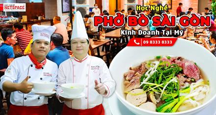 Học nghề Phở Sài Gòn để kinh doanh tại Mỹ