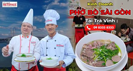 Kinh doanh Phở Bò Sài Gòn tại Trà Vinh