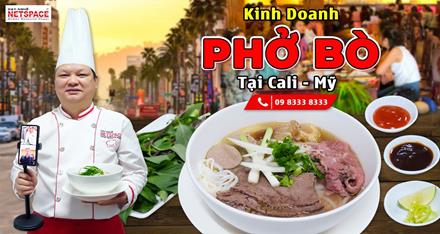 Kinh doanh Phở Bò tại Cali - Mỹ