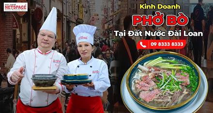Kinh doanh Phở Bò tại đất nước Đài Loan