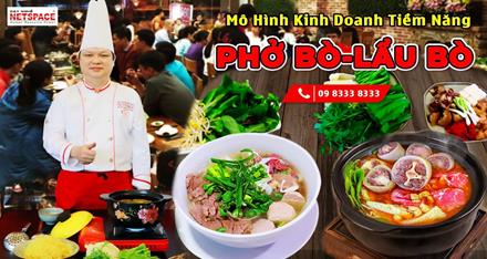 Phở Bò - Lẩu Bò | Mô hình kinh doanh tiềm năng