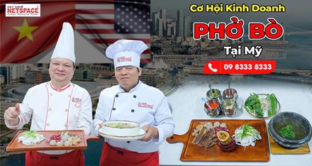 Cơ hội kinh doanh Phở Bò tại Mỹ