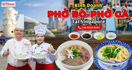 Kinh doanh Phở Bò - Phở Gà tại Singapore