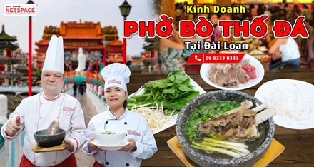 Kinh doanh Phở Bò Thố Đá tại Đài Loan