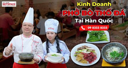 Kinh doanh Phở Bò thố đá tại Hàn Quốc