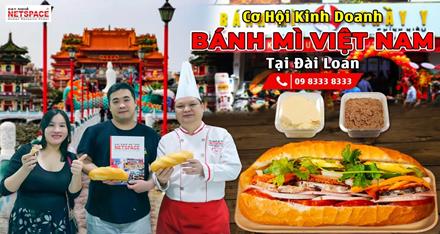 Cơ hội kinh doanh Bánh Mì Việt Nam tại Đài Loan