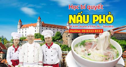 Học bí quyết nấu Phở Bò để kinh doanh tại Châu Âu - Slovakia
