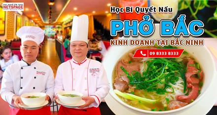 Học nấu Phở Bắc Để kinh doanh tại Bắc Ninh