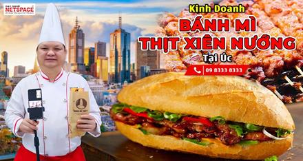 Kinh doanh Bánh Mì - Thịt Xiên Nướng tại Úc