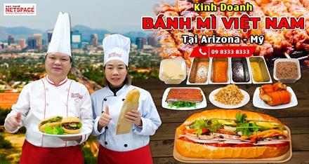 Kinh doanh Bánh Mì Việt Nam tại ARIZONA - Mỹ