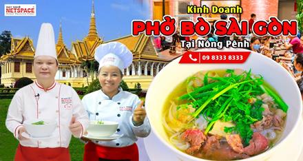 Kinh doanh Phở Bò Sài Gòn tại Nông Pênh
