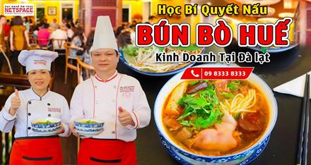Học bí quyết nấu Bún Bò Huế kinh doanh tại Đà Lạt