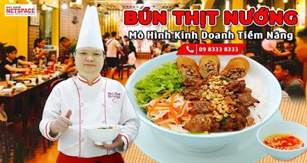 Bún Thịt Nướng - Mô hình kinh doanh tiềm năng