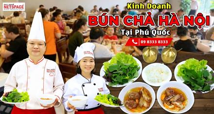 Kinh doanh Bún Chả Hà Nội tại Phú Quốc