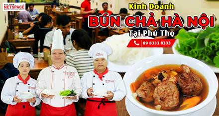 Kinh doanh Bún Chả Hà Nội tại Phú Thọ