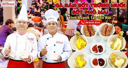 Gà rán sốt trứng muối - Sốt phô mai kinh doanh tại Thủ Đức