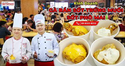 Kinh doanh Gà Rán sốt trứng muối - sốt phô mai