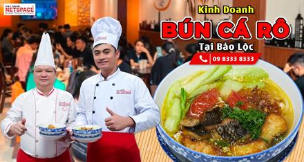 Kinh doanh Bún Cá Rô tại Bảo Lộc