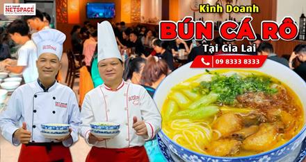 Kinh doanh Bún Cá Rô tại Gia Lai