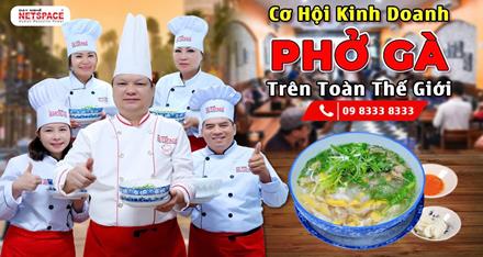 Cơ hội kinh doanh mô hình phở Gà trên toàn thế giới
