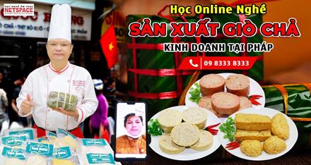 Học Nghề Giò Chả từ xa để kinh doanh tại Pháp