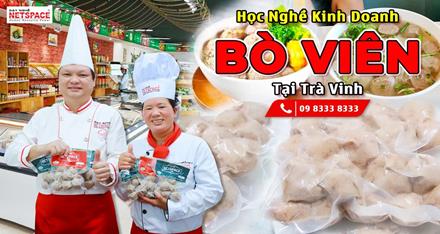 Học nghề Kinh doanh Bò Viên tại Trà Vinh