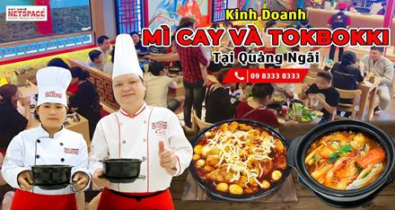 Kinh doanh Mì Cay và Tokbokki tại Quảng Ngãi